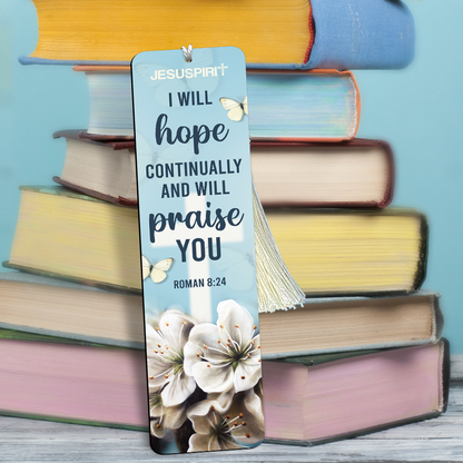 I Will Hope Continually And Will Praise You Roman 8:24 - Awesome Personalized Wooden Bookmarks HN41