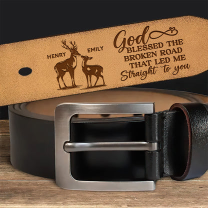 God Bless The Broken Road That Led Me Straight To You | Personalized Engraved Leather Belt