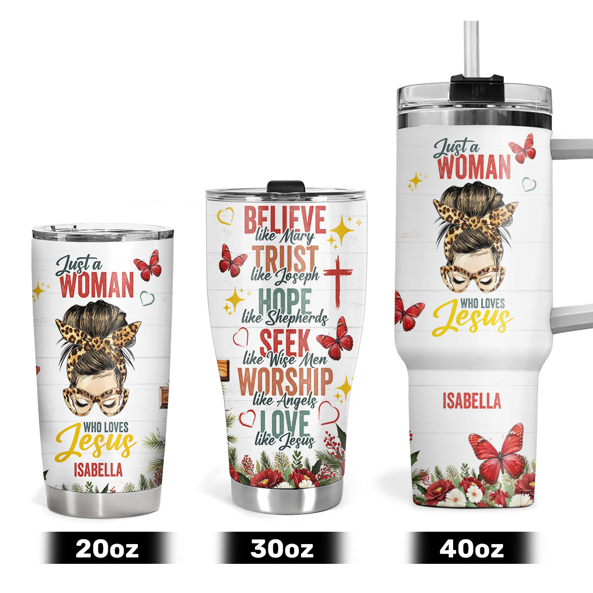 Just A Woman Who Loves Jesus | Personalized Stainless Steel Tumbler JSSSTPTN1428D