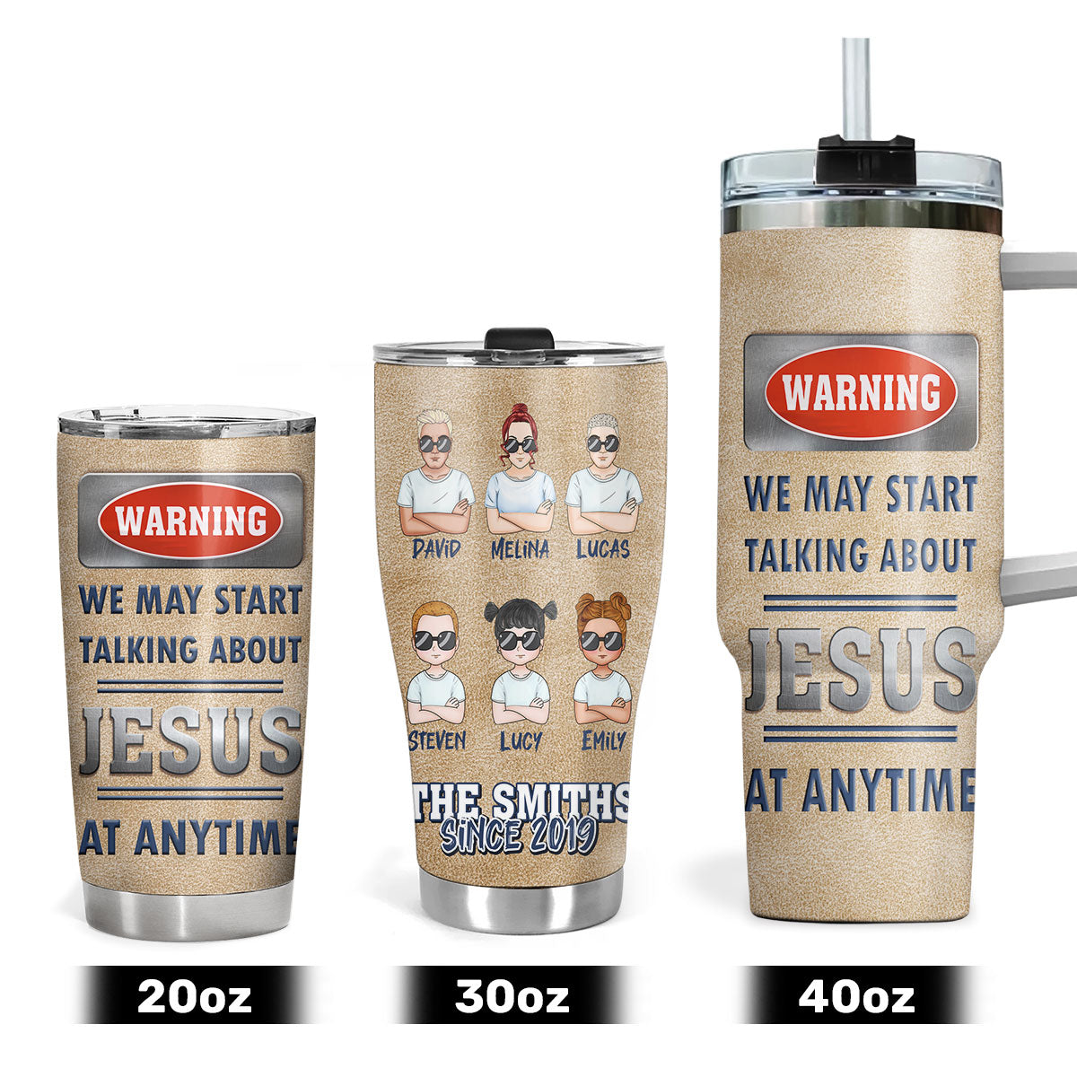 Warning We May Start Talking About Jesus At Anytime | Personalized Stainless Steel Tumbler JSSSTPHA1422L