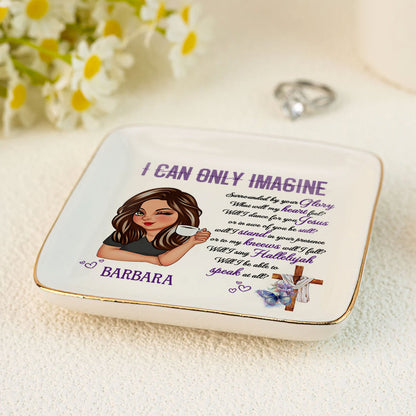 I Can Only Imagine | Personalized Jewelry Dish JSJDPT1845M