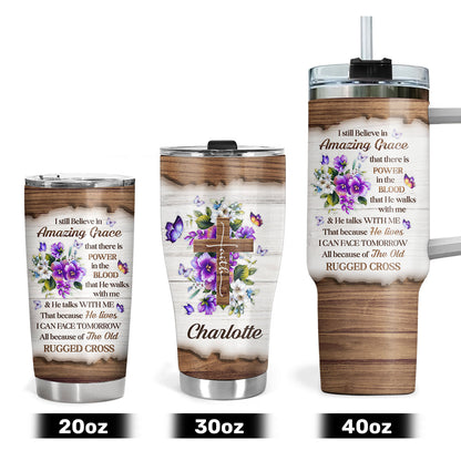 I Still Believe In Amazing Grace - Special Personalized Floral Cross Stainless Steel Tumbler 20oz NUHN145C