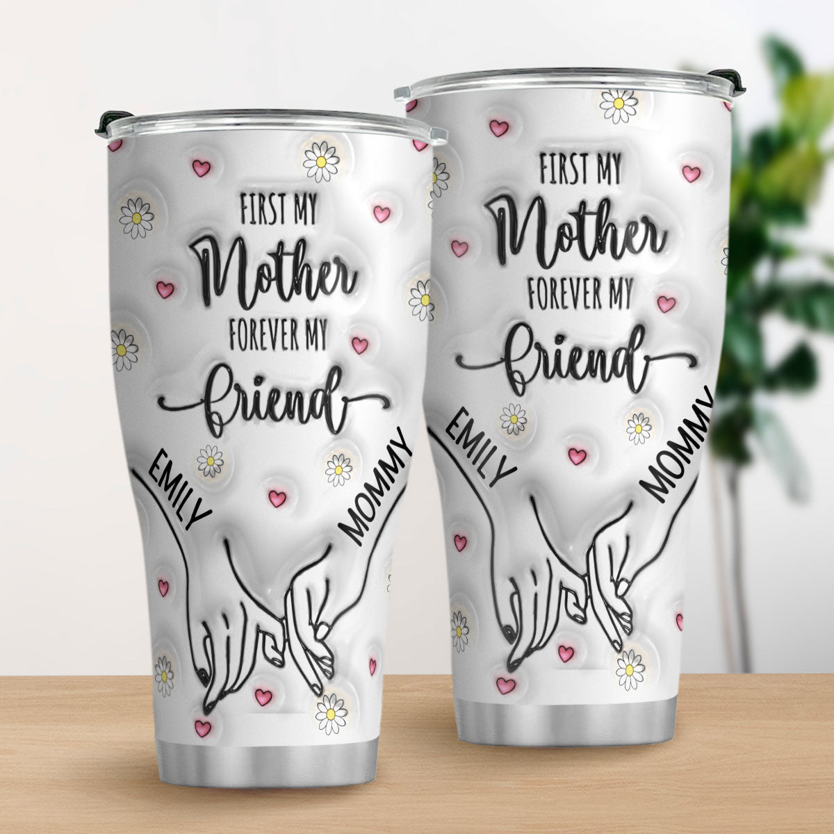 Stainless Steel Tumbler | First My Mother Forever My Friend SSTM1019