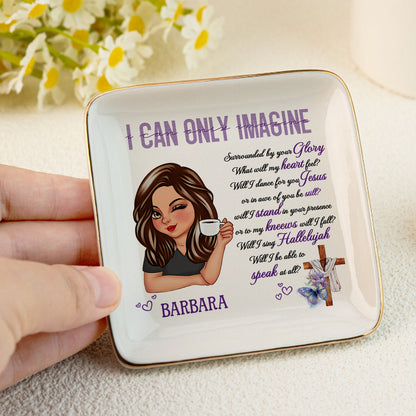 I Can Only Imagine | Personalized Jewelry Dish JSJDPT1845M