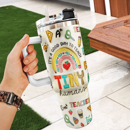 It's A Good Day To Teach Tiny Humans | Personalized Stainless Steel Tumbler JSSSTN22