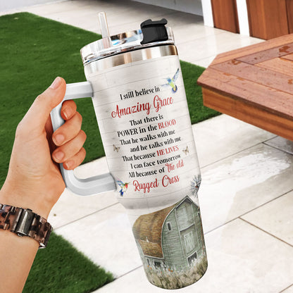 I Still Believe In Amazing Grace - Lovely Personalized Cross Stainless Steel Tumbler 20oz NUHN145F