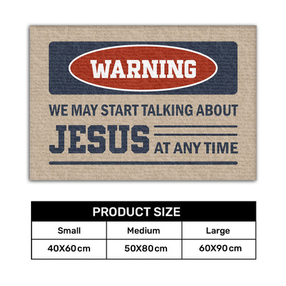 Warning We May Start Talking About Jesus At Any Time | Doormat JSDMPT1408D