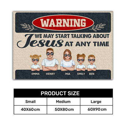 Warning We May Start Talking About Jesus At Any Time | Personalized Doormat JSDMPT1789M