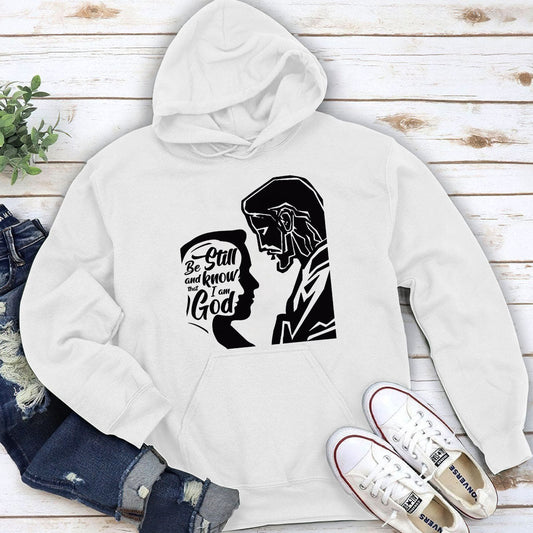 Be Still And Know That I Am God - Must-Have Christian Unisex Hoodie HHN358