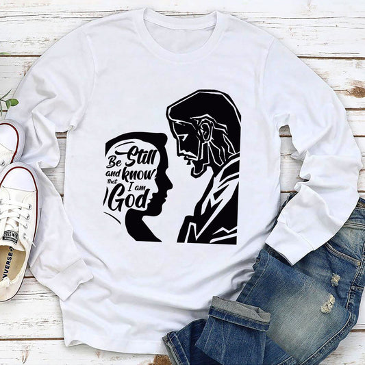Awesome Unisex Long Sleeve - Be Still And Know That I Am God HHN358