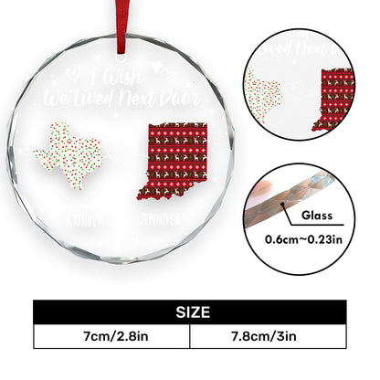 I Wish We Lived Next Door | Personalized 1-Side Round Glass Ornament JSURGOPPH2292T