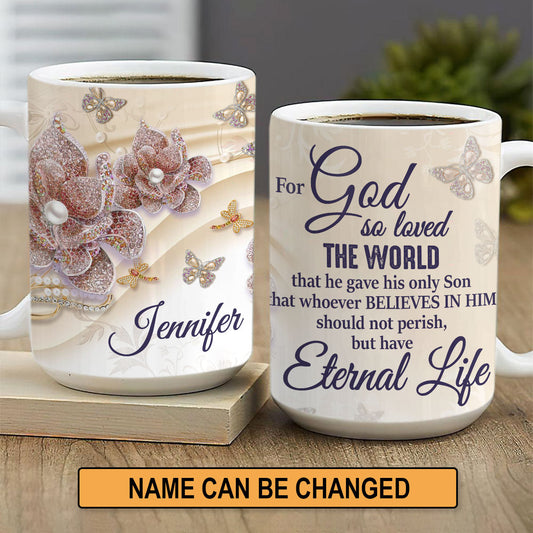 For God So Loved The World - Lovely Personalized Flower White Ceramic Mug NUH285