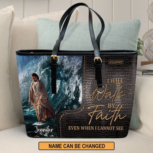 Beautiful Personalized Large Leather Tote Bag - I Will Walk By Faith Even I Cannot See NUH262