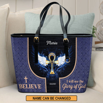 Beautiful Personalized Large Leather Tote Bag - I Believe I Will See The Glory Of God NUH446