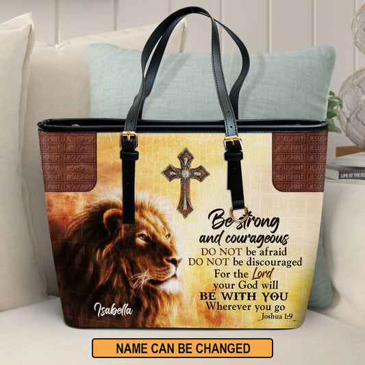 Be Strong And Courageous - Unique Personalized Large Leather Tote Bag NUHN304
