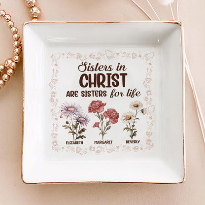 Sisters In Christ Are Sister For Life | Personalized Jewelry Dish JSJDPPA2827L