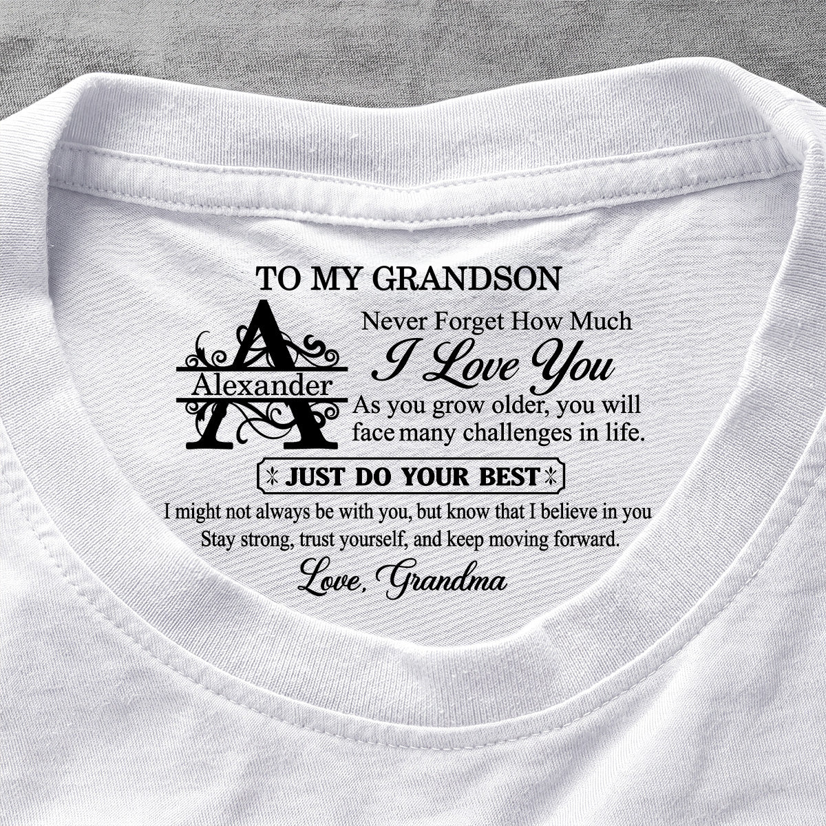 To My Grandson Never Forget How Much I Love You | Personalized Shirt With Design Inner Neck