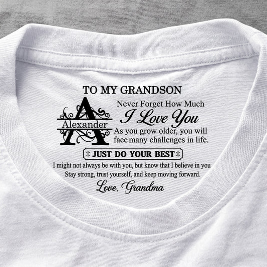 To My Grandson Never Forget How Much I Love You | Personalized Shirt With Design Inner Neck