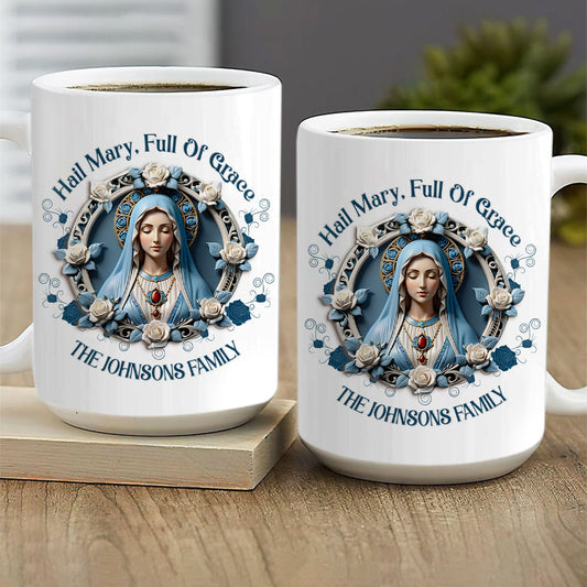 Hail Mary Full Of Grace | Personalized White Ceramic Mug