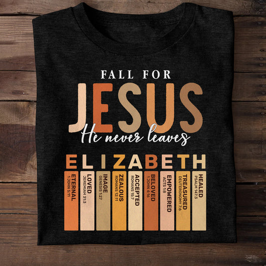 Fall for Jesus He Never Leaves | Personalized 2D Unisex T-shirt