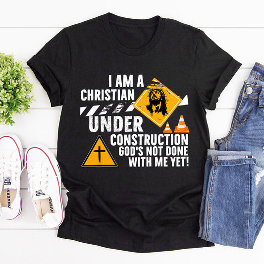 I Am A Christian Under Construction | Personalized Classic Unisex T-shirt