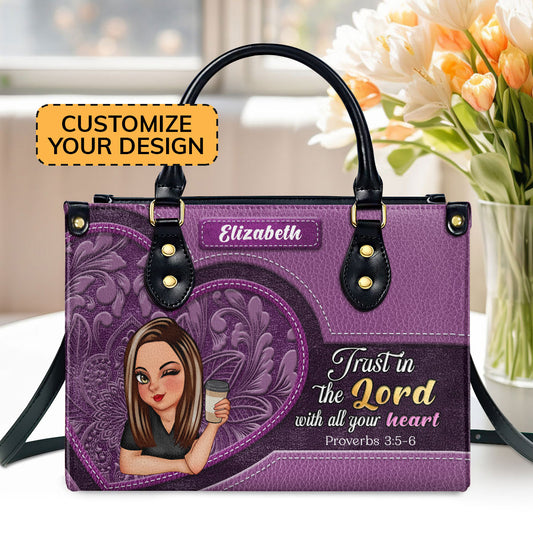 Trust In The Lord With All Your Heart | Personalized Leather Handbag JSLHBPHA1393TA