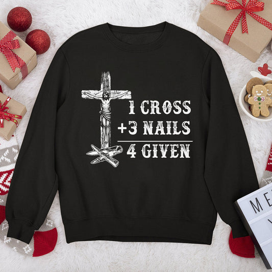 1 Cross 3 Nails 4 Given | Personalized Unisex Sweatshirt