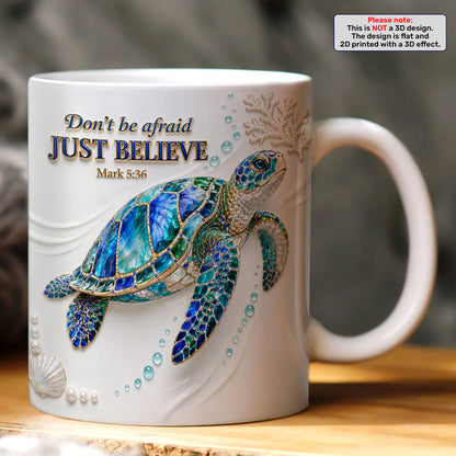 Don't Be Afraid Just Believe Mark 5:36 |  Ceramic Coffee Mug