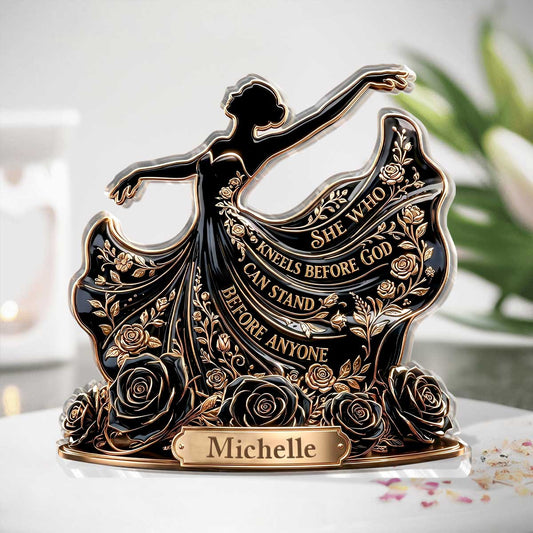 She Who Kneels Before God Can Stand Before Anyone | Personalized Custom Shaped Acrylic Plaque