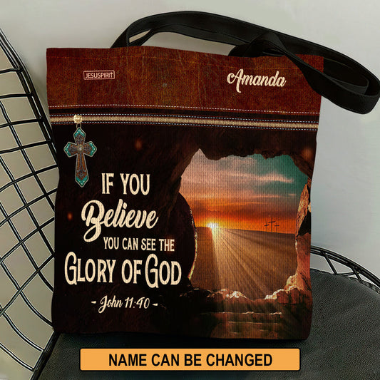 Must-Have Personalized Tote Bag - If You Believe You Can See The Glory Of God NUM433
