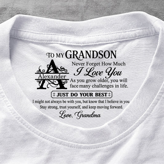To My Grandson Never Forget How Much I Love You | Personalized Shirt With Design Inner Neck