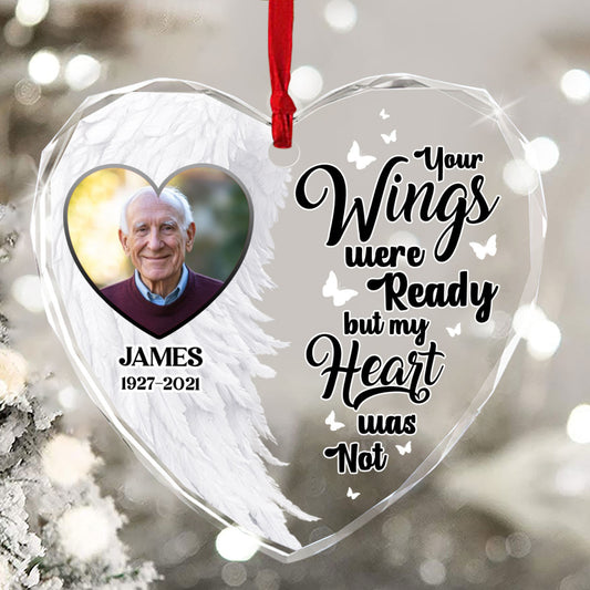 Your Wings Were Ready By My Heart Was Not | Personalized Heart Shaped Glass Ornament JSHGOPPA2544M