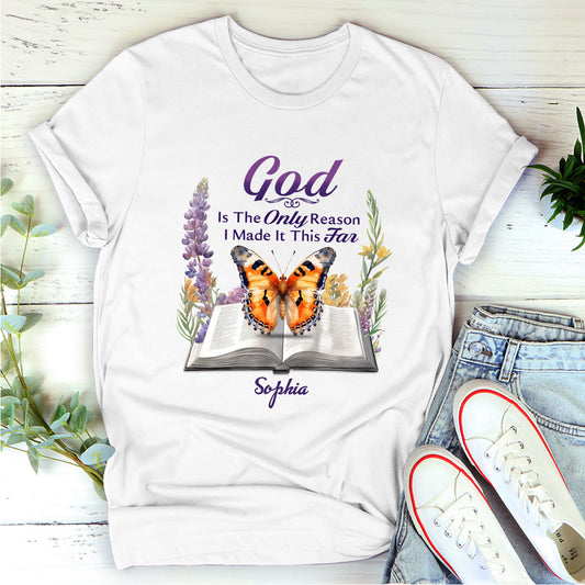 God Is The Only Reason I Made It This Far | Personalized Classic Unisex T-shirt