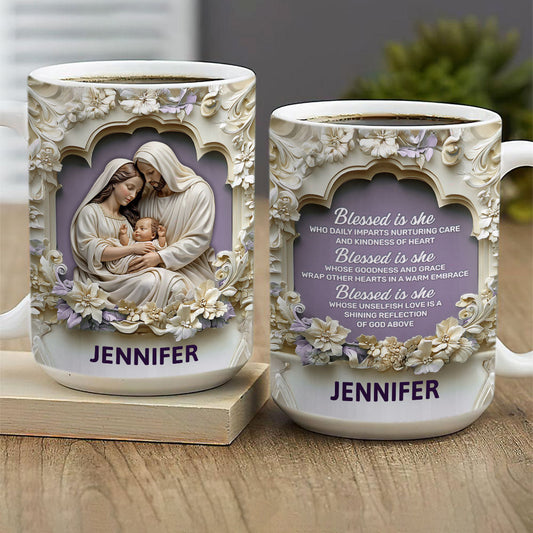 Blessed Is She Who Daily Imparts Nurturing Care And Kindness Of Heart | Personalized White Ceramic Mug