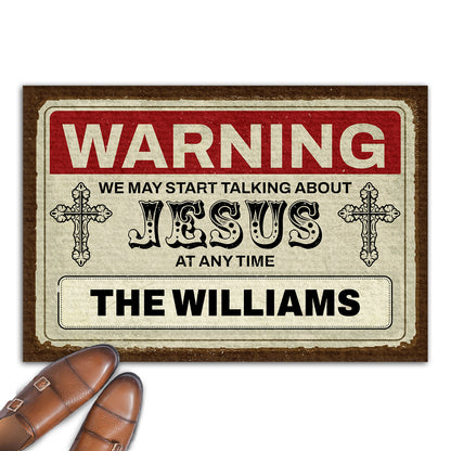 Warning We Talk About Jesus At Any Time | Personalized Doormat JSDMHLTN1765M