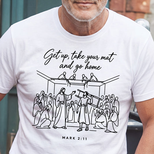 Get Up, Take Your Mat And Go Home |  2D Unisex T-shirt