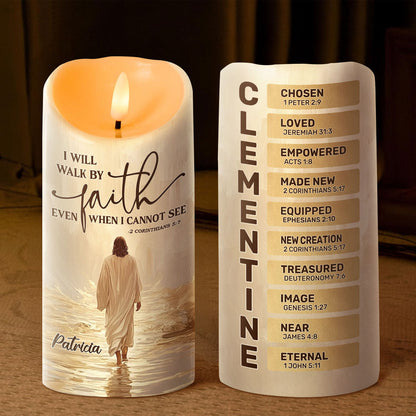 I Will Walk By Faith Even When I Cannot See | Personalized Flameless LED Candle