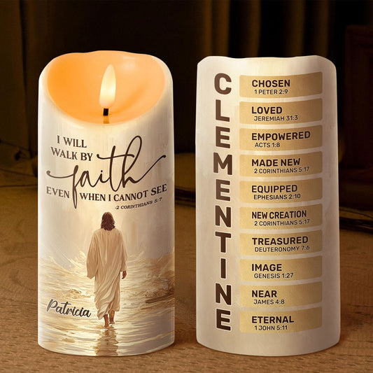 I Will Walk By Faith Even When I Cannot See | Personalized Flameless LED Candle