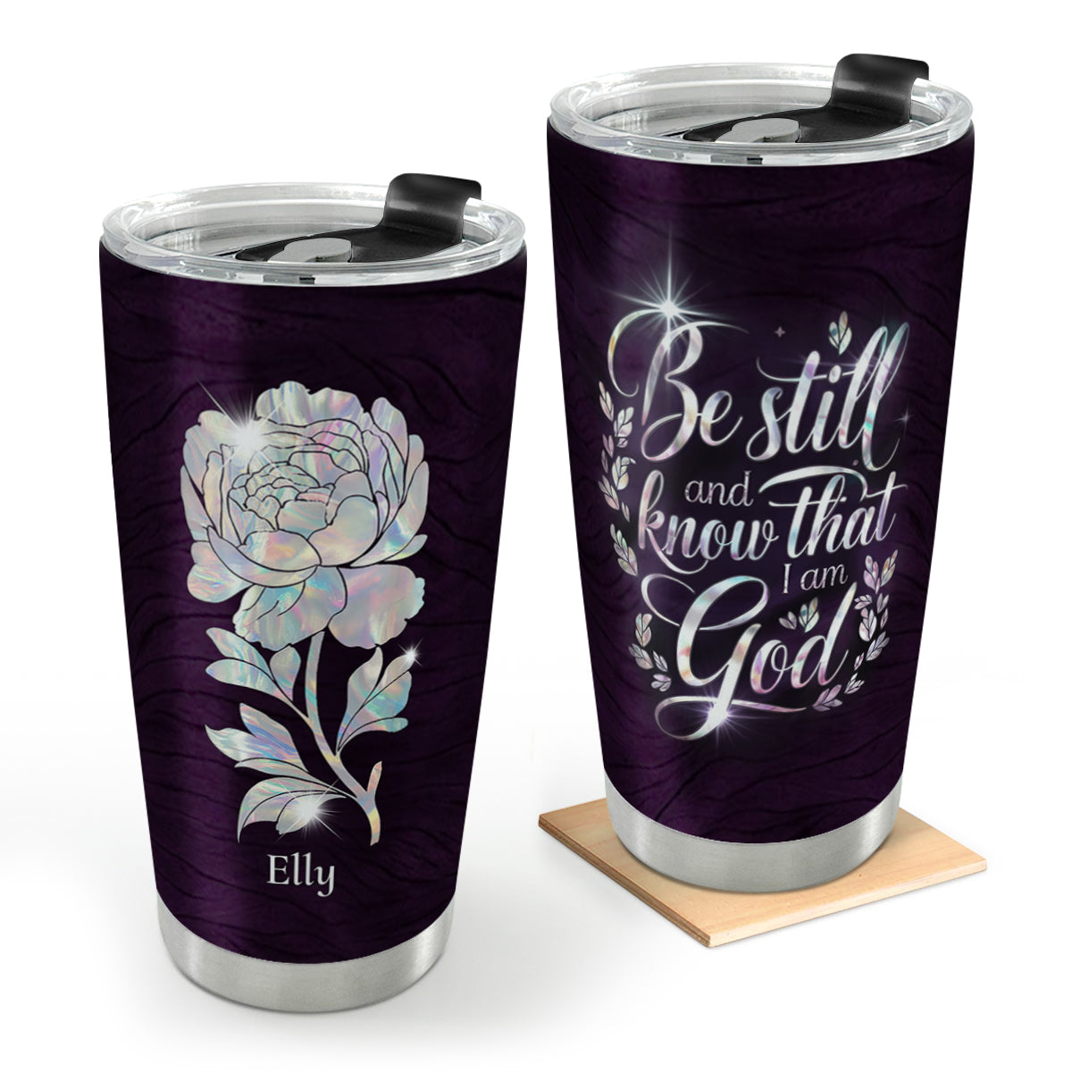 Be Still And Know That I Am God | Personalized Stainless Steel Tumbler