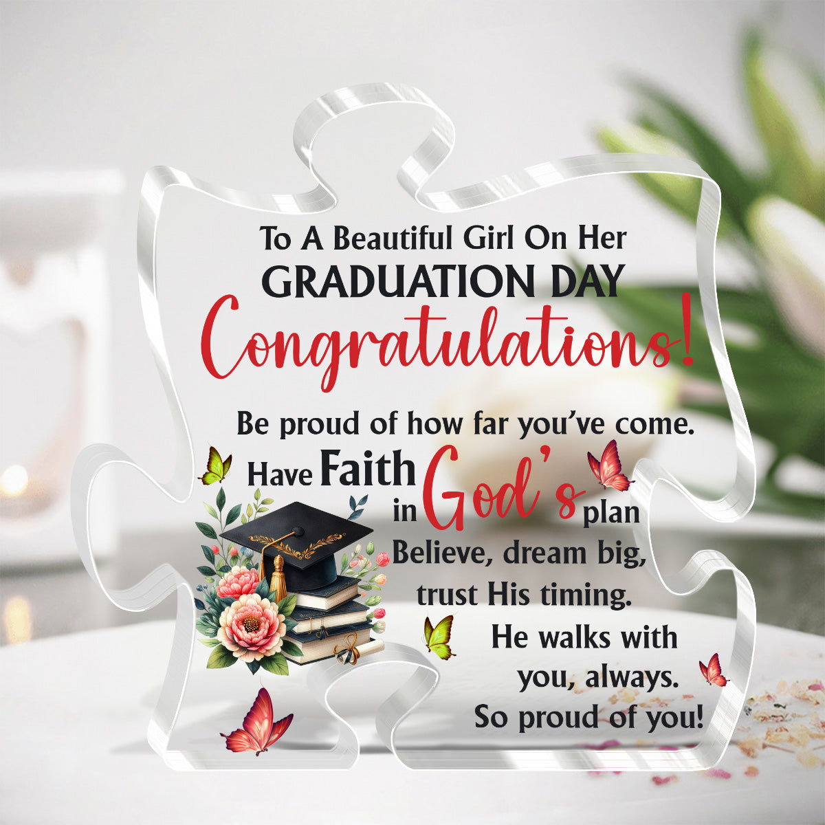 To A Beautiful Girl On Her Graduation Day  |  Custom Shaped Squared Acrylic Plaque