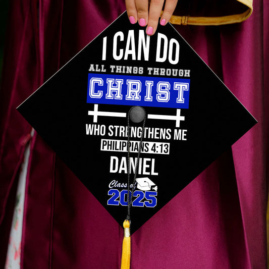 I Can Do All Things Through Christ | Personalized Graduation Cap Topper