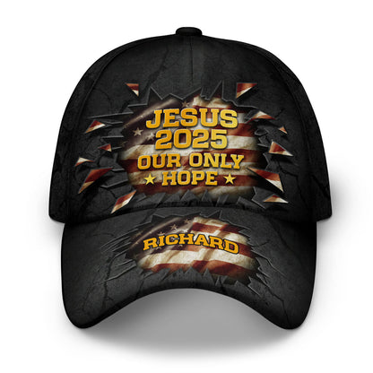 Jesus 2025 Our Only Hope | Personalized Classic Cap