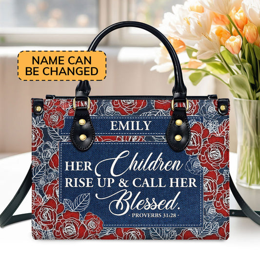 Jesuspirit | Personalized Leather Handbag With Zipper | Her Children Rise Up & Call Her Blessed LHBM789