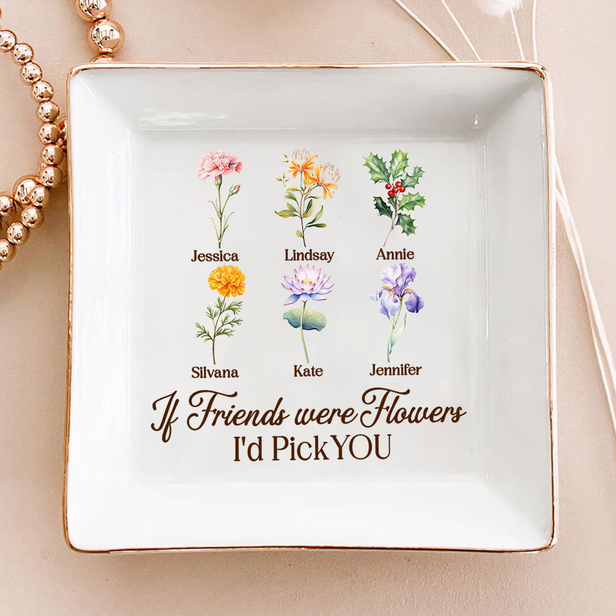 If Friends Were Flowers I'd Pick You | Personalized Jewelry Dish JSJDPH1927TA