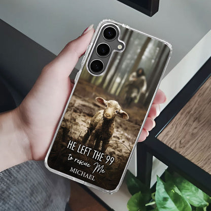 He Left The 99 To Rescue Me | Personalized Clear Silicone Phone Case