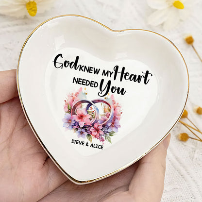 God Knew My Heart Needed You | Personalized Heart Shaped Jewelry Dish