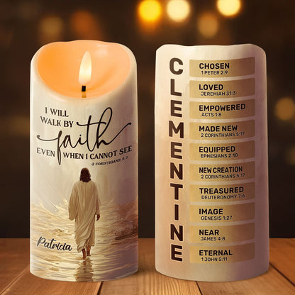 I Will Walk By Faith Even When I Cannot See | Personalized Flameless LED Candle