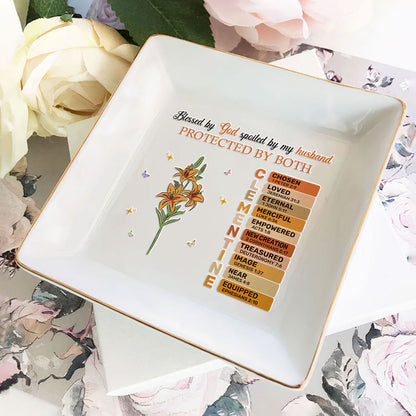 Blessed By God Spoiled By My Husband Protected By Both | Personalized Jewelry Dish