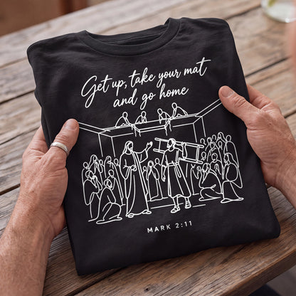 Get Up, Take Your Mat And Go Home |  2D Unisex T-shirt