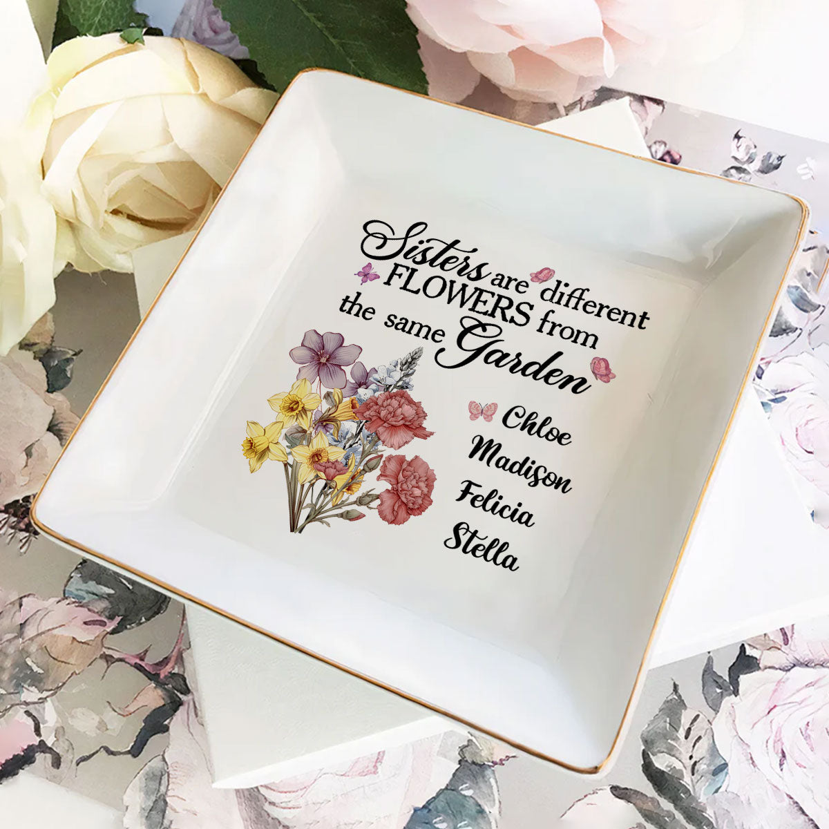 Sisters Are Different Flowers From The Same Garden | Personalized Jewelry Dish JSJDPN2853L